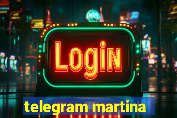 telegram martina